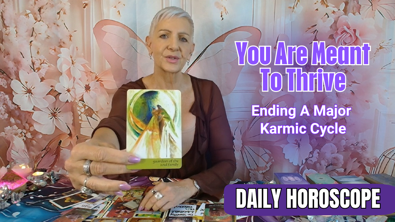 You Are Meant to Thrive: Ending Major Karmic Cycle